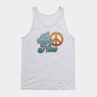 Be Nice (Peace and Kindness) Tank Top